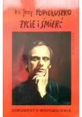 Ks. Jerzy Popiełuszko , życie i śmierć,  dokumenty wspomnienia