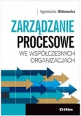 Zarządzanie procesowe we współczesnych organizacjach
