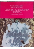 Zdrowie szaleństwo i rodzina Rodziny schizofreników