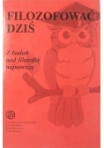 Filozofować dziś Z badań nad filozofią najnowszą