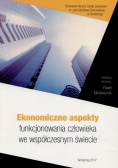 Ekonomiczne aspekty funkcjonowania człowieka we współczesnym świecie