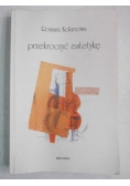 Przekroczyć estetykę
