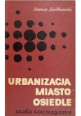Urbanizacja, miasto, osiedle