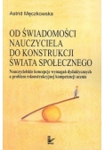 O świadomości nauczyciela do konstrukcji świata społecznego