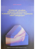 Działalność ośrodków adopcyjno opiekuńczych w procesie przygotowania i wspierania rodzin zastępczych