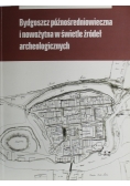 Bydgoszcz późnośredniowieczna i nowożytna w świetle źródeł archeologicznych