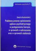 Podstawy prawne opiniowania sądowo psychiatrycznego w postępowaniu karnym w sprawach wykroczenia oraz sprawach nieletnich