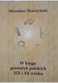 W kręgu gramatyk polskich XIX i XX wieku