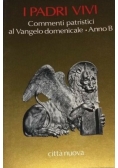 I padri vivi Commenti patristici al Vangelo domenicale Anno B