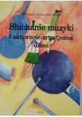 Słuchanie muzyki i aktywność artystyczna dzieci
