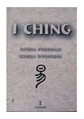 I Ching. Księga przemian, księga wyroczni