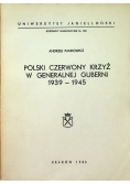 Polski czerwony krzyż w generalnej guberni 1939 - 1945