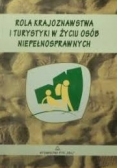 Rola krajoznawstwa i turystyki w życiu osób niepełnosprawnych