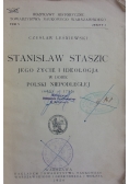 Stanisław Staszic jego życie i ideologja w dobie polski niepodległej, 1926 r.