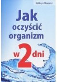Jak oczyścić organizm w 2 dni