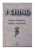 I Ching. Księga przemian, księga wyroczni