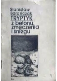 Tryptyk z betonu, zmęczenia i śniegu