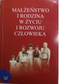 Małżeństwo i rodzina w życiu i rozwoju człowieka