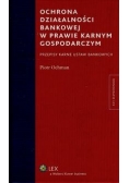 Ochrona działalności bankowej w prawie karnym gospodarczym