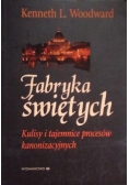 Fabryka świętych Kulisy i tajemnice procesów kanonizacyjnych