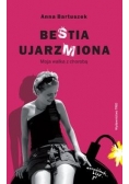 Bestia ujarzmiona Moja walka z chorobą