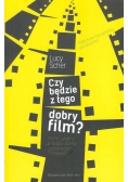 Czy będzie z tego dobry film?