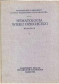 Hematologia wieku dziecięcego, wydanie II