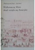 Wytłumaczę wam skąd wzięła się Ameryka