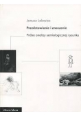 Przedstawienie i znaczenie. Próba analizy semiologicznej rysunku