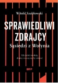 Sprawiedliwi zdrajcy.Sąsiedzi z Wołynia