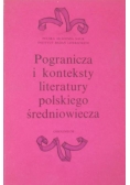 Pogranicza i konteksty literatury polskiego średniowiecza