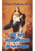 Jak być szczęśliwym - Jak być świętym