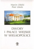 Dwory i pałace wiejskie w Wielkopolsce