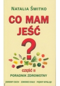 Poradnik zdrowotny Co mam jeść