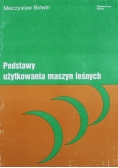 Podstawy użytkowania maszyn leśnych