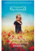 Powiedz, że mnie kochasz, mamo