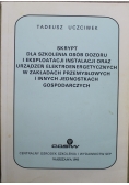 Skrypt dla szkolenia osób dozoru i eksploatacji instalacji oraz urządzeń elektroenergetycznych w zakładach przemysłowych i innych jednostkach gospodarczych
