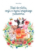 Stąd do płotu czyli z życia wiejskiego podwórka