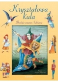 Kryształowa kula Baśnie znane i lubiane