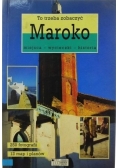 To trzeba zobaczyć ,Maroko