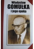 Władysław Gomułka i jego epoka