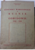 Kościoły Warszawskie  w ruinie i obudowie 1939-1945, 1946r
