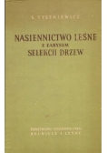 Nasiennictwo leśne z zarysem selekcji drzew