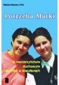 Potrzeba matki: o macierzyństwie duchowym nie tylko w klasztorach
