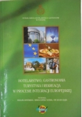 Hotelarstwo, gastronomia, turystyka i rekreacja w procesie integracji europejskiej