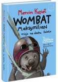 Wombat Maksymilian i Misja na Dachu Świata