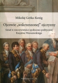 Ojcowie "wskrzeszonej" ojczyzny