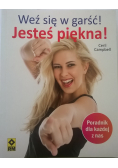 Weź się w garść Jesteś piękna