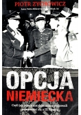 Opcja niemiecka Czyli jak polscy antykomuniści próbowali porozumieć się z III Rzeszą