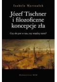 Józef Tischner i filozoficzne koncepcje zła dedykacja autora